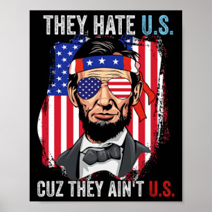 They Hate Us Cuz They Ain't Us Funny 4th Of July U Poster
