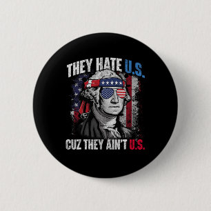 They Hate Us Cuz They Ain't Us Usa American Flag 4 Button