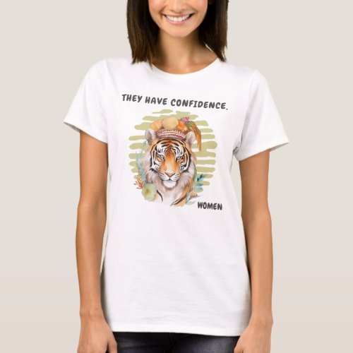 They have confidence T_Shirt