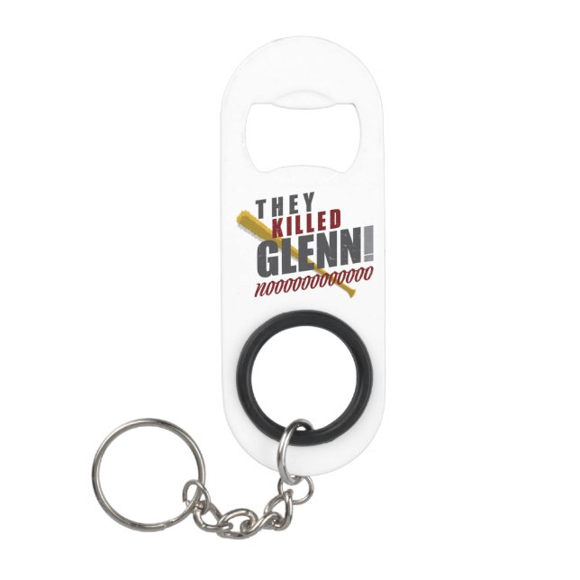 "They Killed Glenn" Walking Dead Fan Keychain Bottle Opener (Front)