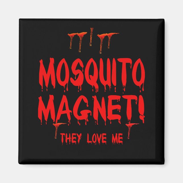 They Love Me Blood Dripping Mosquito Magnet (Front)