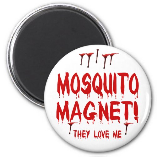 They Love Me Funny Blood Dripping Mosquito Magnet