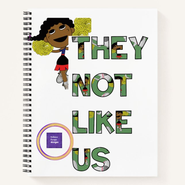 They not Like Us Cheerleader Green Text Notebook (Front)