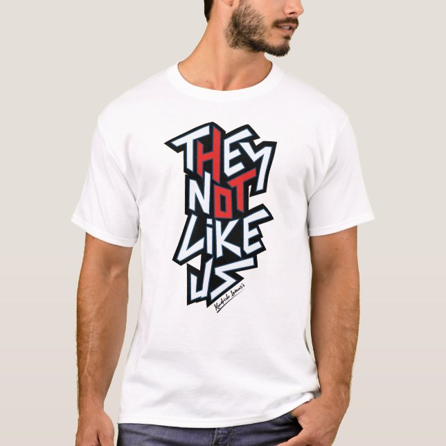 they not like us, Kendrick Lamar's, song lyrics T-Shirt (Front)