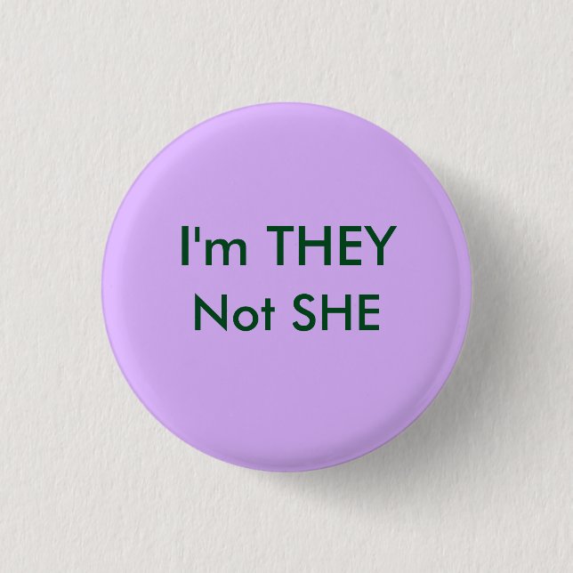THEY not SHE Pinback Button (Front)
