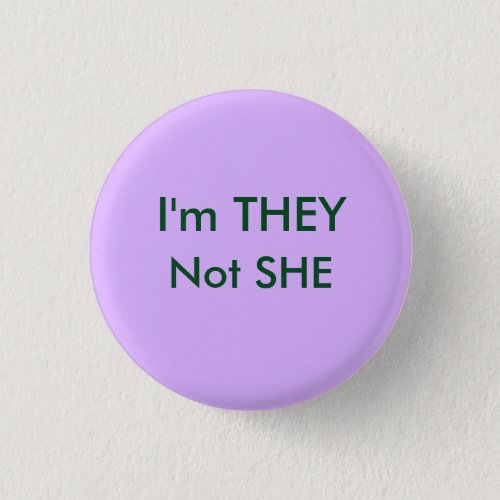 THEY not SHE Pinback Button