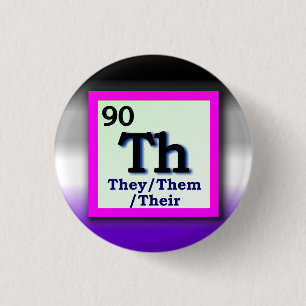 They -Periodic Table personal gender pronoun, Ace Pinback Button