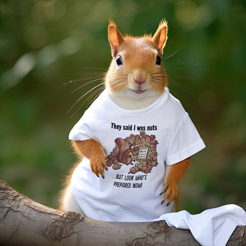 They Said I Was Nuts _ Funny Squirrel Cartoon  T_Shirt