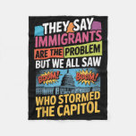 They Say Immigrants Are The Problem But We All Saw Fleece Blanket