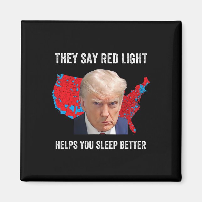 They Say Red Light Helps You Sleep Better Funny Tr Magnet (Front)