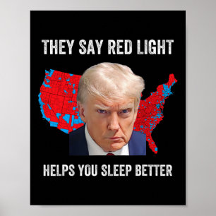 They Say Red Light Helps You Sleep Better Funny Tr Poster