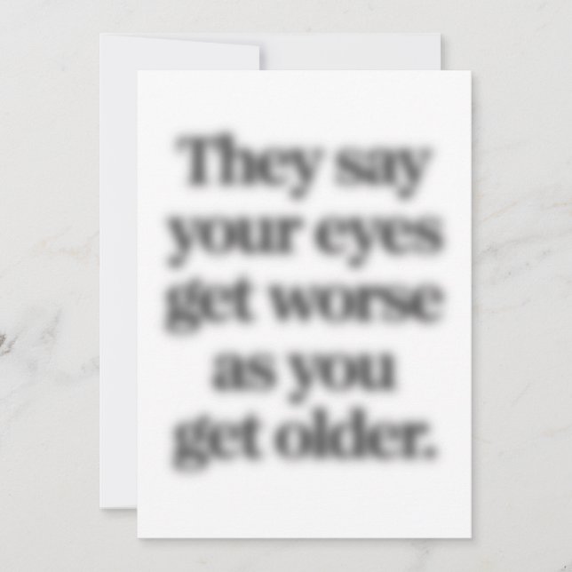 They Say Your Eyes Get Worse As You Get Older Fun Invitation (Front)