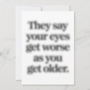 They Say Your Eyes Get Worse As You Get Older Fun Invitation