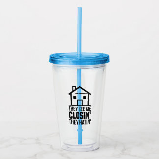 They See Me Closing Real Estate Agent Acrylic Tumbler