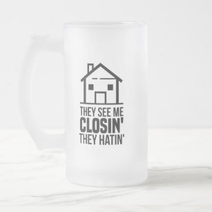They See Me Closing Real Estate Agent Frosted Glass Beer Mug