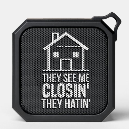 They See Me Closing Real Estate Agent Gag Bluetooth Speaker