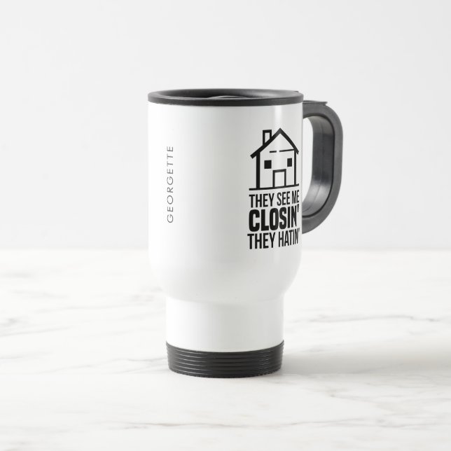 They See Me Closing Real Estate Agent Personalized Travel Mug (Front Right)