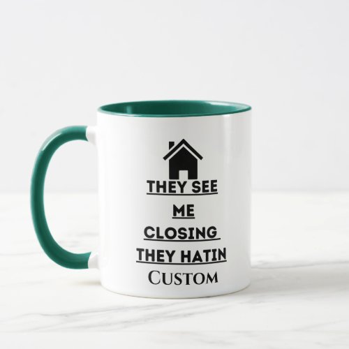 They see me closing real estate agent two tone mug
