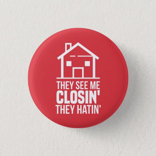 They See Me Closing Realtor Estate Agent Button