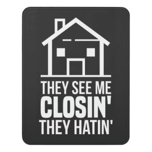 They See Me Closing Realtor Estate Agent Door Sign