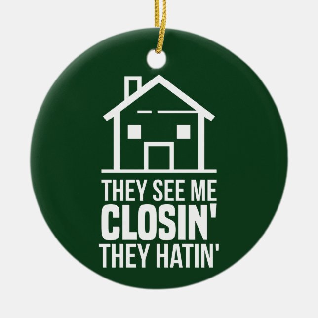 They See Me Closing Realtor Estate Agent Green Ceramic Ornament (Front)