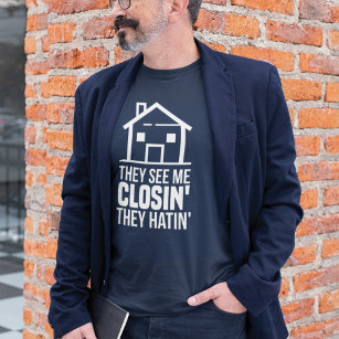 They See Me Closing Realtor Estate Agent T-Shirt