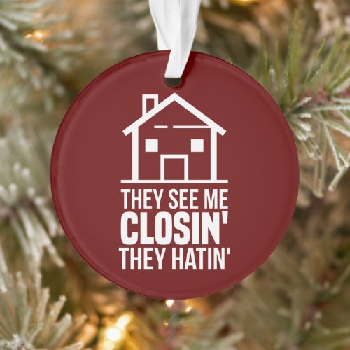 They See Me Closing Realtor Real Estate Agent Ornament