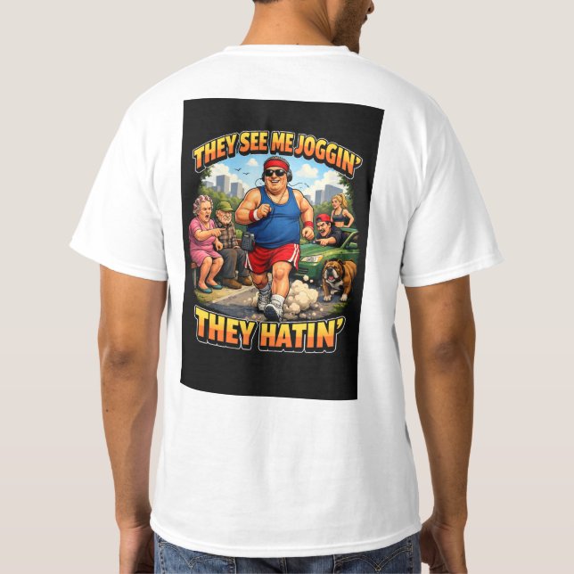 They see me joggin T-Shirt (Back)