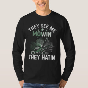They See me Mowin They Hatin Perfect Lawn Mower T-Shirt