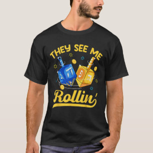 They See Me Rollin Dreidel Hanukkah Chanukah Jewis T-Shirt