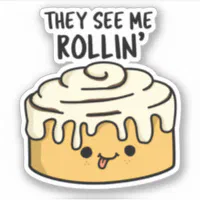 How I Roll - Funny Cinnamon Roll - How I Roll - Sticker