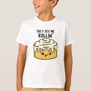 They See Me Rollin Funny Cinnamon Roll Pun T-Shirt