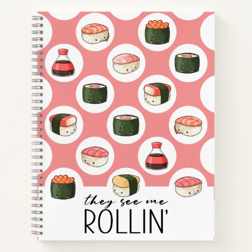 They See Me Rollin Kawaii Fun Sushi Rolls  Dots Notebook