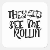 They See Me Rollin' Sticker