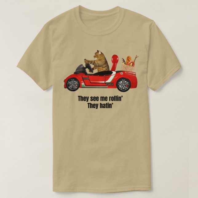They see me rollin they hatin cat in a car T-Shirt (Design Front)
