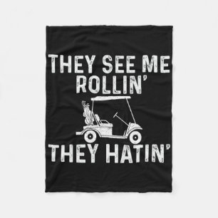 They See Me Rollin' They Hatin' - Golfer Golf Golf Fleece Blanket