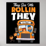 They See Me Rollin They Waitin Bus Driver Funny  Poster