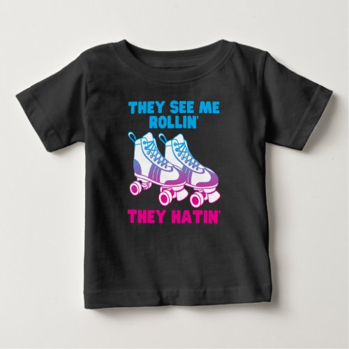 They see me rolling they hating _ funny roller ska baby T_Shirt