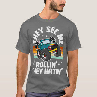 They See Me Rollinx27 They Hatinx27 Funny Monster  T-Shirt