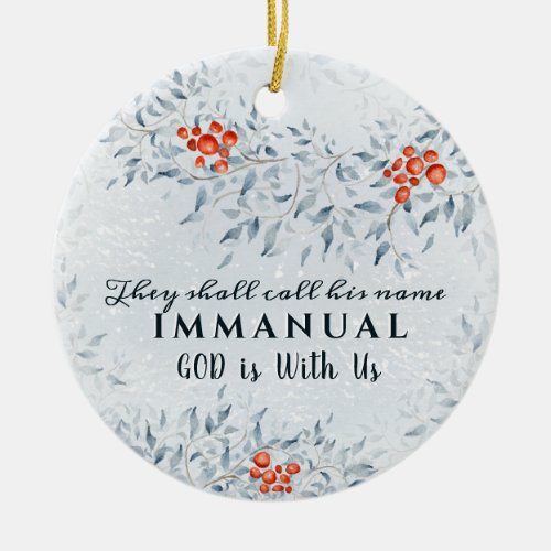 They shall call His name Immanuel Christmas Ceramic Ornament