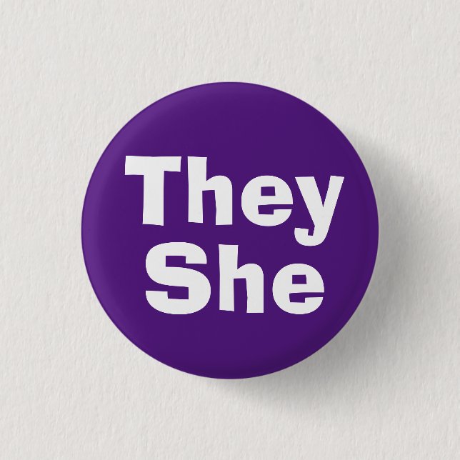 They She Pronouns Button (Front)