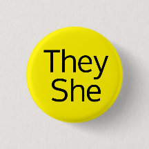They She Pronouns Button
