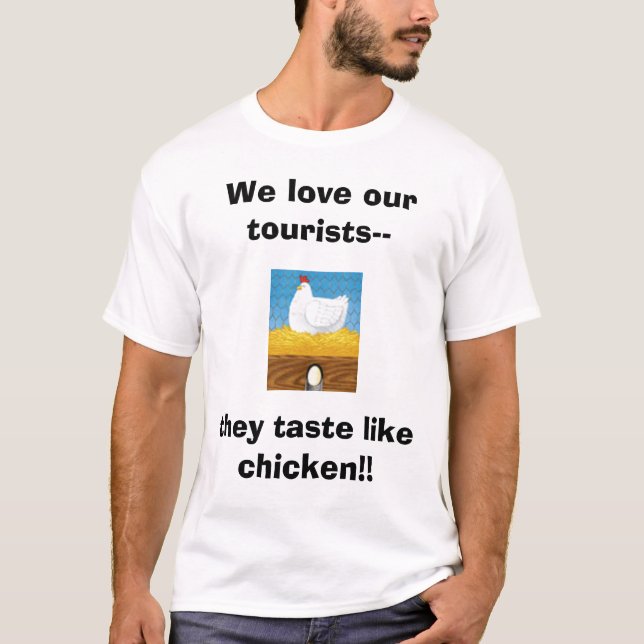 ....they taste like chicken T-Shirt (Front)