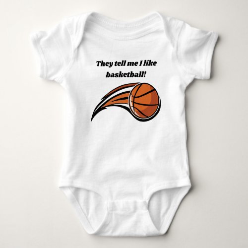 They Tell Me I Like Basketball Baby Bodysuit