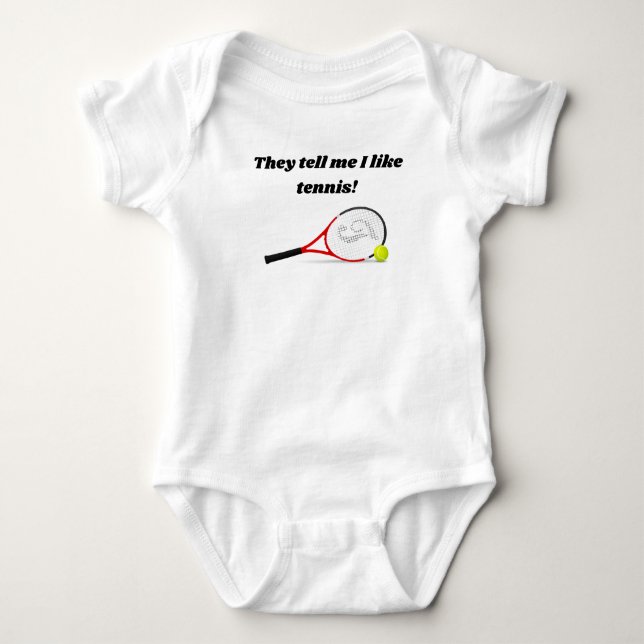 They Tell Me I Like Tennis Baby Bodysuit (Front)