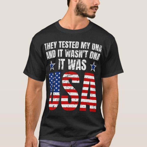 They tested my DNA and it wasnt DNA It was USA  T_Shirt