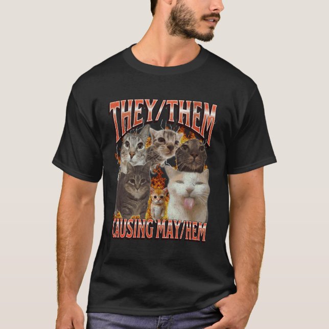 They Them Causing Mayhem Funny Cat Meme Bootleg Gr T-Shirt (Front)