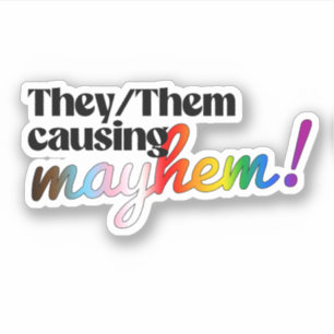They/Them causing mayhem Sticker