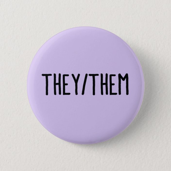 They/Them Gender Neutral Pronouns Button | Zazzle.com