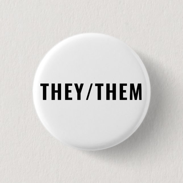 They Them Gender Pronouns black and white simple Button (Front)